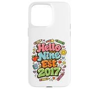 Hello Nine Est 2017 Joyeux 9e Anniversaire Fille de 9 Ans Coque pour iPhone 15 Pro Max