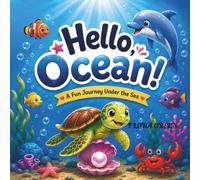 HELLO Ocean !: A Fun Journey Under the Sea