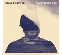 Hello Piedpiper - The Raucous Tide