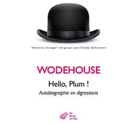Hello, Plum !: Autobiographie en digressions