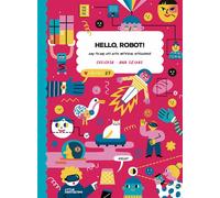 Hello, robot! Day-to-day life with artificial intelligence! - Cosicosa - Gestalten Dgv - cartonné - Roman junior