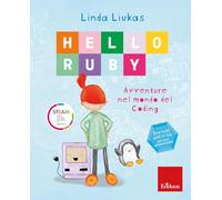 Hello Ruby. Avventure nel mondo del coding. Nuova ediz.
