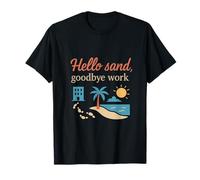 Hello Sand Goodbye Work Vacation Beach Travel Summer Design T-Shirt