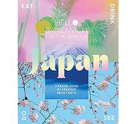Hello Sandwich Japan: A Travel Guide by Creative Ebony Bizys
