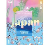 Hello Sandwich Japan: A Travel Guide by Creative Ebony Bizys by Bizys, Ebony