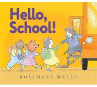 Hello, School! - Rosemary Wells - Red Comet Press - ebook (ePub) - Livre