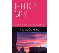 HELLO SKY: a little love note to the big sky above