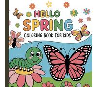 Hello Spring Coloring Book For Kids: Spring Coloring Book For Kids