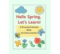 Hello Spring, Let's Learn!: A Preschool Activity Book for Early Learners