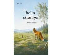 hello stranger: a quiet crossing