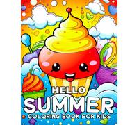 Hello Summer Coloring Book for Kids: Fun Summer Beach Scenes, Ice Cream, Surfing, and Cute Animals - Easy and Relaxing Coloring Pages for Boys and Girls Ages 4-8