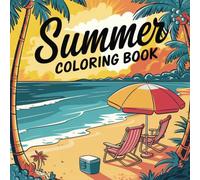 Hello Summer! Fun & Relaxing Coloring Book for All Ages: Color Your Summer: Beachy, Breezy, and Fun Designs