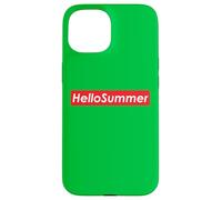 Hello Summer School is Out and I am Ready for Fun and Summer Coque pour iPhone 15