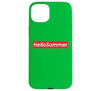 Hello Summer School is Out and I am Ready for Fun and Summer Coque pour iPhone 15 Plus