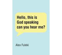 Hello, This Is God Speaking Can You Hear Me?