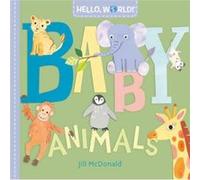 Hello World Baby Animals by Jill McDonald Jill McDonald (Auteur)