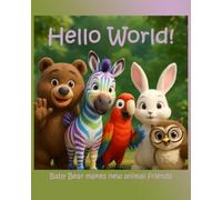 Hello World!: Baby Bear Makes New Animal Friends