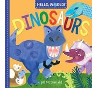 Hello World Dinosaurs by Jill Mcdonald Inconnu (Auteur)