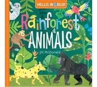 Hello World Rainforest Animals by Jill Mcdonald Jill Mcdonald (Auteur)