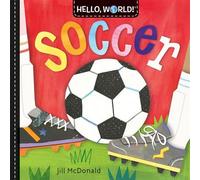 Hello, World! Soccer - Jill McDonald - Doubleday Books for Young Readers - ebook (ePub) - Livre