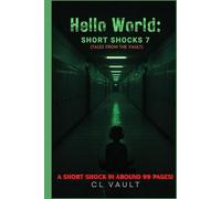 Hello World: (Tales From the Vault: Short Shocks 7)