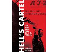 Hell's Cartel: IG Farben and the Making of Hitler's War Machine