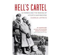 Hell's Cartel: IG Farben and the Making of Hitler's War Machine