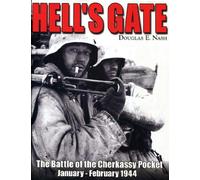 Hell's Gate: The Battle of the Cherkassy Pocket January - February 1944