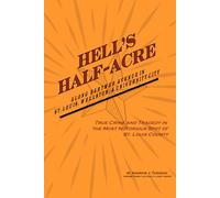 Hell's Half-Acre: The Most Notorious Spot of St. Louis County