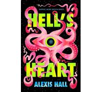 Hell's Heart 'Moby Dick in space' - a queer, speculative take on Melville's classic adventure. - Alexis Hall - Tor - ebook (ePub) - Livre