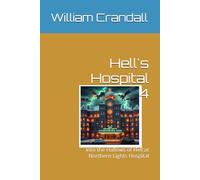Hell's Hospital 4: Into the Hallows of Hell at Northern Lights Hospital