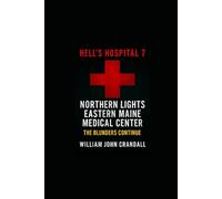 Hell's Hospital 7: Northern Lights Eastern Maine Medical Center: The Blunder Continues