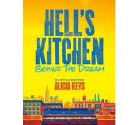 Hell's Kitchen: Behind the Dream by Alicia Keys [Hardback] NEUF