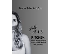 Hell's Kitchen: How To Recover From Any Eating Disorder With The Help Of Science