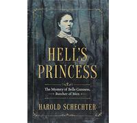 Hell's Princess: The Mystery of Belle Gunness, Butcher of Men