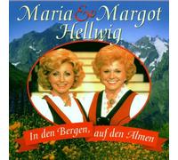 Hellwig,Maria & Margot - In Den Bergen auf der Alm