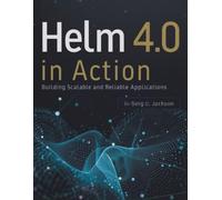 Helm 4.0 in Action: Building Scalable and Reliable Applications