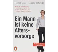 Helma Sick Rena Ein Mann ist keine Altersvorsorge - Warum finanzielle Un (Poche)