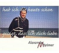 Helmer,Alexander M. - Hab Ich Dir Heute Schon Gesagt