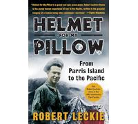 Helmet for My Pillow: From Parris Island to the Pacific