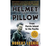 Helmet for My Pillow: From Parris Island to the Pacific by Leckie, Robert (2010) Paperback