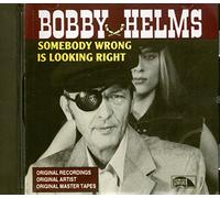 HELMS, Bobby - Somebody Wrong is Looking Right [Import]
