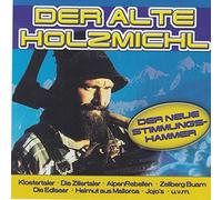 Helmut Aus Mallorca Freunde Der Nacht Klostertaler Die Zillertaler Die Edlseer - Der aIte HoIzmicheI