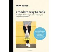 Helmut Ertl Ann A Modern Way to Cook: Über 150 schnelle vegetarische und (Relié)