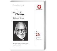 Helmut König - "Ein Leben Für Die Jugendbewegung Und Für Die Musik