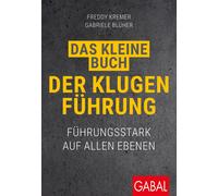 Helmut Markwort Fre Das kleine Buch der klugen Führung: Führungsstark a (Poche)