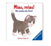 Helmut Spanner Miau, miau - Wie machen die Tiere?: Ab 9 Monat (Libro de cartón)