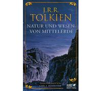 Helmut W. Pesch Natur und Wesen von Mittelerde: Späte Schriften zu den L (Relié)
