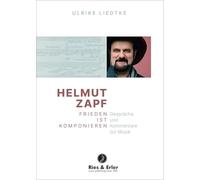 Helmut Zapf - Frieden ist Komponieren: Gespräche und Kommentare zur Musik