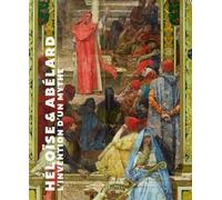 Héloïse & Abélard: L’invention d’un mythe